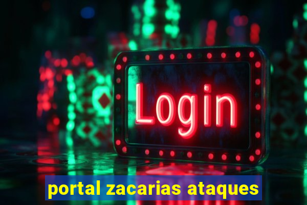 portal zacarias ataques